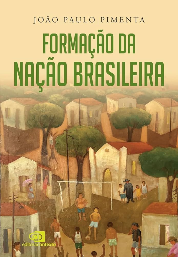 A independência do Brasil em perspectiva mundial, org. João Paulo Pimenta e  Ítalo Santirocchi