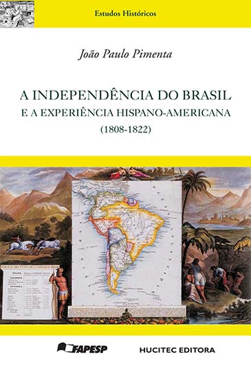 A Independência do Brasil e a experiência hispano-americana (1808-1822)