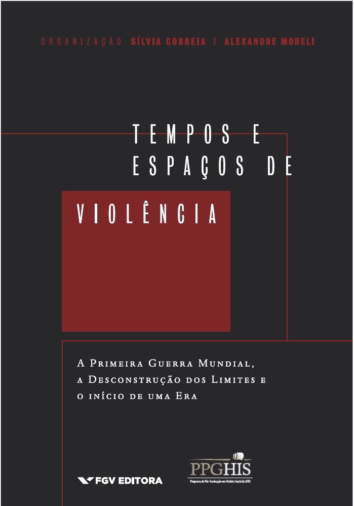 Tempos e espaços de violência: a Primeira Guerra Mundial, a desconstrução dos limites e o início de uma era